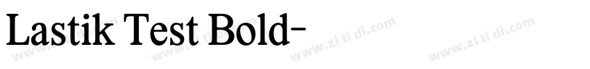 Lastik Test Bold字体转换